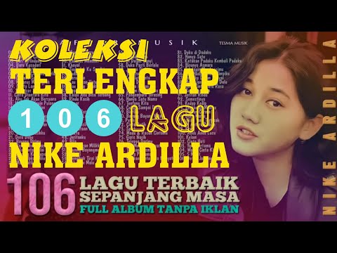 TERLENGKAP FULL ALBUM - 106 LAGU NIKE ARDILLA THE LEGEND LADY ROCKER