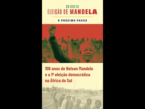 106 anos de Nelson Mandela e a 1ª eleição democrática na África do Sul