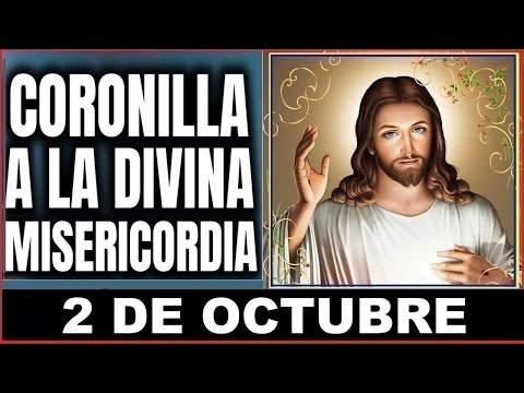 LA CORONILLA DE LA DIVINA MISERICORDIA  Miércoles 2 de Octubre de 2024  Santos Ángeles custodios  Me