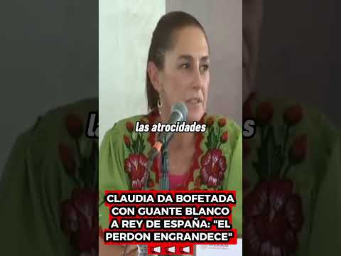 CLAUDIA DA BOFETADA CON GUANTE BLANCO A REY DE ESPAÑA  #política #mexico #2024 #noticias