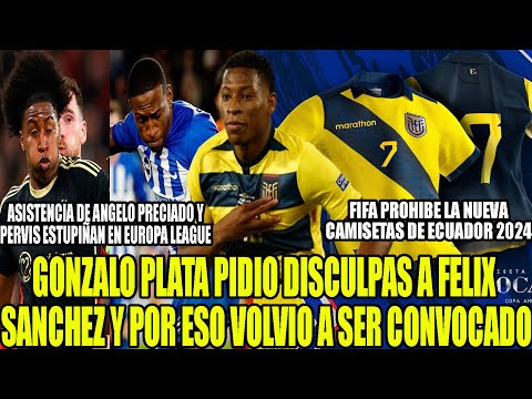 GONZALO PLATA PIDIO PERDON A FELIX SANCHEZ FUE CONVOCADO! FIFA PROHIBE LA NUEVA CAMISETAS ECUADOR