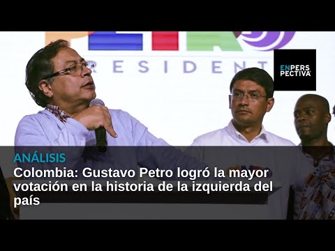 Colombia: Gustavo Petro logró la mayor votación en la historia de la izquierda de ese país