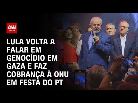 Lula volta a falar em genocídio em Gaza e faz cobrança à ONU em festa do PT | LIVE CNN