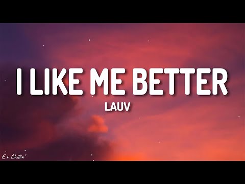 Lauv - I Like Me Better (Lyrics)