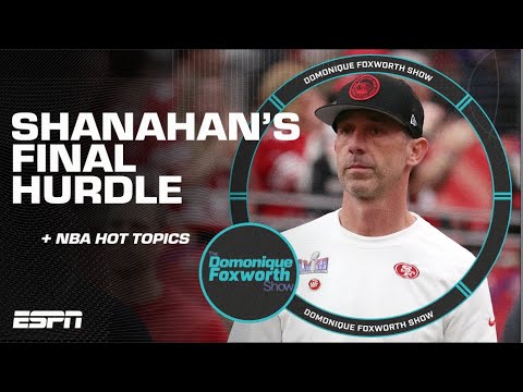 Will Kyle Shanahan EVER win a Super Bowl in San Francisco? | The Domonique Foxworth Show