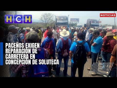 Paceños exigen reparación de carretera en Concepción de Soluteca
