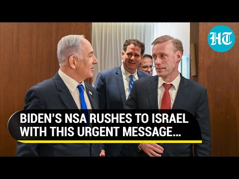 After Saudi, Biden’s NSA Rushes To Israel As Netanyahu’s Forces Attack Rafah | Watch
