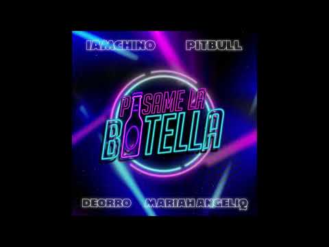 IAmChino, Deorro, Pitbull, Mariah Angeliq – Pasame La Botella