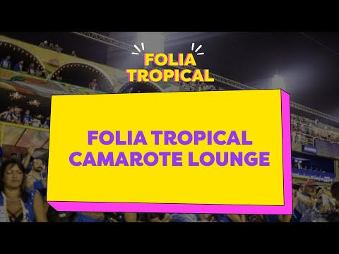 Folia Tropical Camarote Lounge - Rio Carnaval 2023