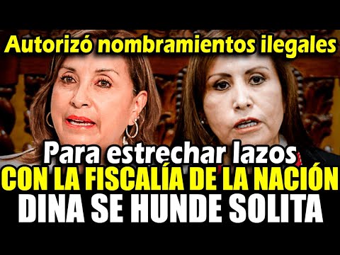 ¡Bomb4! Dina Boluarte autorizó nombramientos ILEGALES a pedido de la fiscalía de la nación