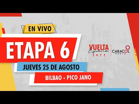 Vuelta a España 2022 EN VIVO: Etapa 6 / 181.2 km kilómetros con  llegada al PICO JANO