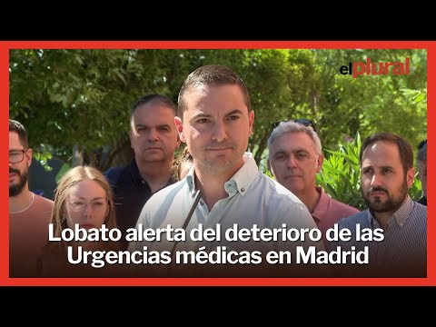 Lobato alerta del deterioro de las Urgencias médicas en Madrid