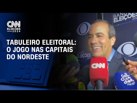 Tabuleiro Eleitoral: o jogo nas capitais do nordeste | CNN NOVO DIA