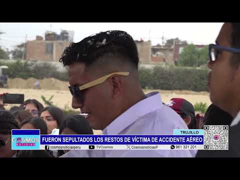 Trujillo: fueron sepultados los restos de víctima de accidente aéreo