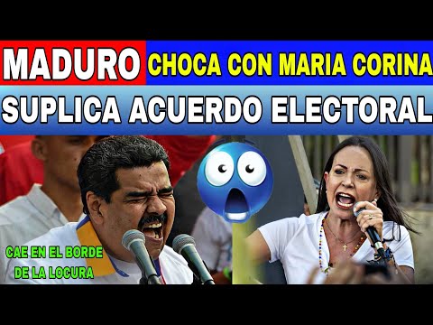 MADURO AL BORDE DE LA LOCURA PIDE A MARIA CORINA FIRMAR ACUERDO ELECTORAL-NOTICIAS DE VENEZUELA HOY