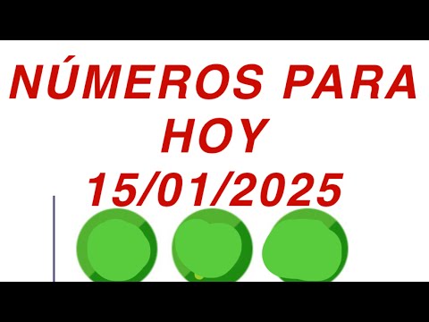 NÚMEROS DE HOY 15-enero-2025 Hoy 15/ENERO/2025