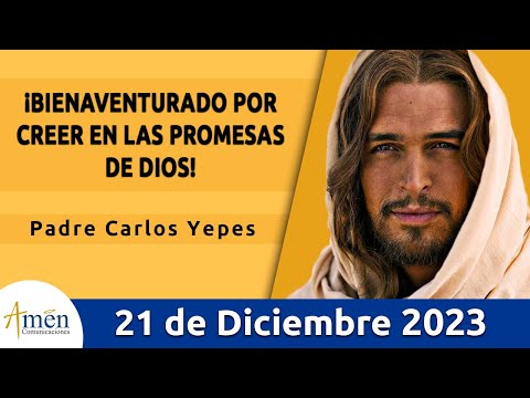 Evangelio De Hoy Jueves 21 Diciembre 2023 l Padre Carlos Yepes l Biblia l Lucas  1,39-45 l Católica