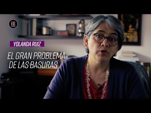 Yolanda Ruiz: “Nadie quiere recibir basuras, aunque todos las generamos | El Espectador