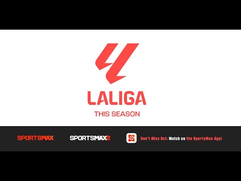 La Liga Now! | on SportsMax, SportsMax2, and the SportsMax App!