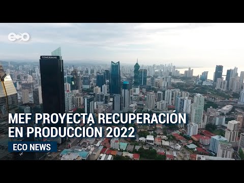 Gobierno panameño proyecta recuperación de producción en 2022 | #EcoNews