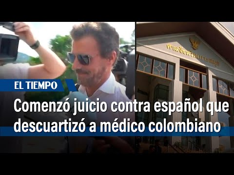 Empieza juicio contra español que descuartizó a un médico colombiano en Tailandia | El Tiempo