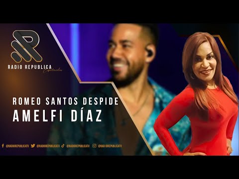 Romeo Santos despide a Amelfi Diaz su Manager