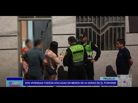 Trujillo: dos viviendas fueron atacadas en menos de 24 horas en El Porvenir