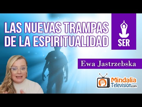 Las nuevas trampas de la espiritualidad, por Ewa Jastrzebska