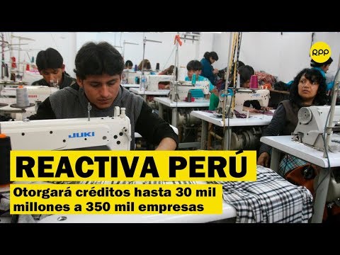 “El objetivo del programa Reactiva Perú es darle liquidez a las empresas”