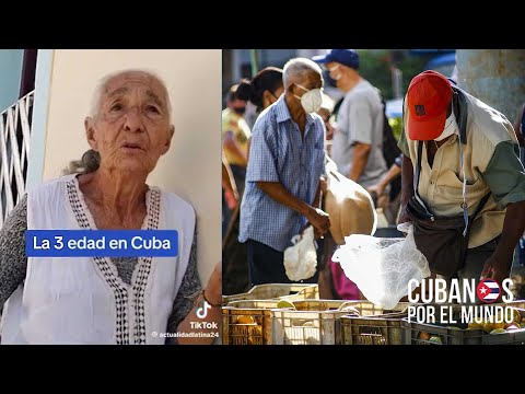 ¿Qué son 1500 pesos?, pregunta una anciana cubana, que reclama por la miseria que viven en Cuba