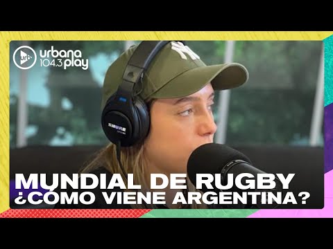 ¿Cómo viene Argentina en el Mundial de Rugby? #UrbanaPlayClub