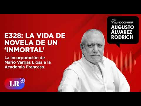 E328: La vida de novela de un ‘inmortal’, por Augusto Álvarez Rodrich