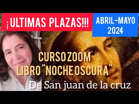 Curso por  ZOOM Noche oscura de San Juan de la Cruz- Inscríbete!!!