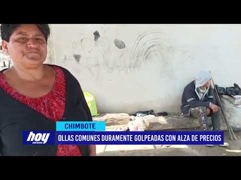 Chimbote: Ollas comunes duramente golpeadas con alza de precios