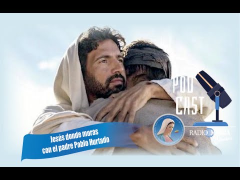 Jesús donde moras - tema: Evangelio de San Juan- 19 de agosto de 2022