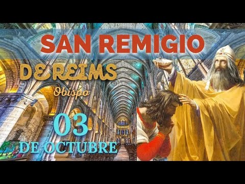 SANTO DE HOY   San Remigio de Reims   Obispo   03 DE OCTUBRE   SHAJAJ Ministerio Católico