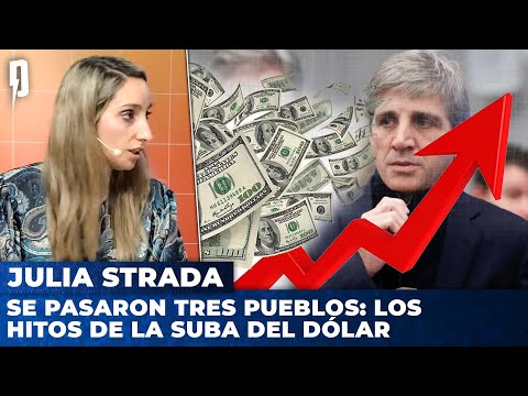 SE PASARON TRES PUEBLOS: LOS HITOS DE LA SUBA DEL DÓLAR | Julia Strada en Argentina Política
