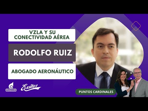 Venezuela y su conectividad aérea, con Rodolfo Ruiz. Abogado aeronáutico