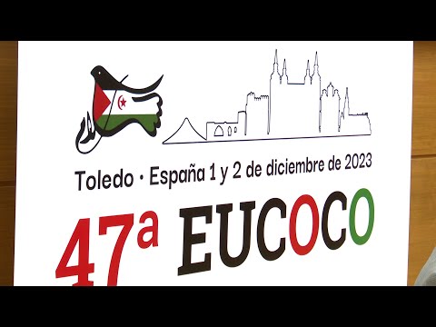 La 47 EUCOCO concluye en Toledo pidiendo no obstaculizar la lucha del pueblo saharaui