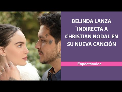 Belinda lanza indirecta a Christian Nodal en su nueva canción