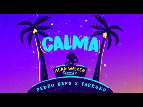 Calma - Alan Walker Remix (Pedro Capó)
