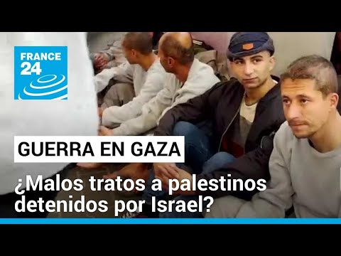 ONU denuncia malos tratos y posibles torturas a palestinos detenidos por Israel en Gaza • FRANCE 24