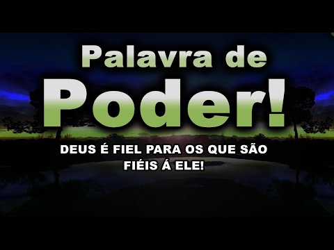 (()) PALAVRA DE PODER   DEUS É FIEL PARA OS QUE SÃO FIÉIS Á ELE!