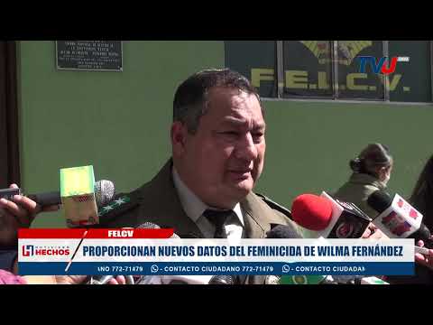 PROPORCIONAN NUEVOS DATOS DEL FEMINICIDA DE WILMA FERNÁNDEZ