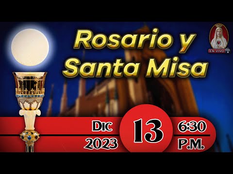 Santa Misa  Miércoles 13 de diciembre 7:00 p.m. | Caballeros de la Virgen