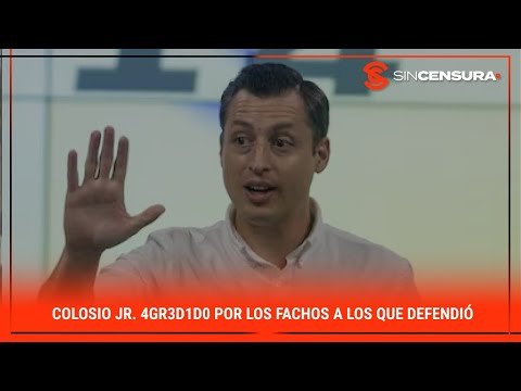 #Colosio Jr. 4gr?d1d0 por los f4ch0s a los que defendió