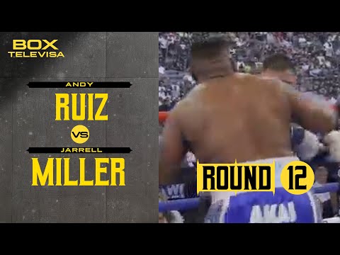 ROUND 12: ¡CIERRAN CON TODO! | Andy Ruíz vs Jarell Miller | Peso Completo | Box Televisa