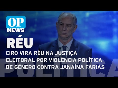 Ciro vira réu na Justiça Eleitoral por violência política de gênero | O POVO NEWS