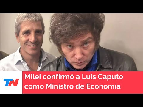 Milei confirmó a Luis Caputo como Ministro de Economía