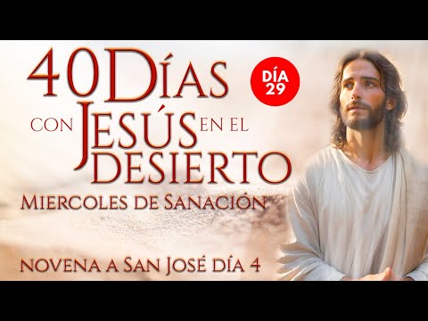 EN VIVO40 DÍAS CON JESÚS EN EL DESIERTO ISANTA MISA, NOVENA A SAN JOSÉ DÍA 4, ROSARIO Y CORONILLA